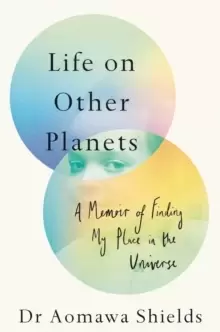Image of Life on Other Planets : A Memoir of Finding My Place in the Universe