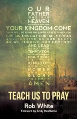 Image of Teach us to pray by Rob White