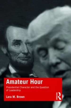 Image of Amateur HourPresidential Character and the Question of Leadership