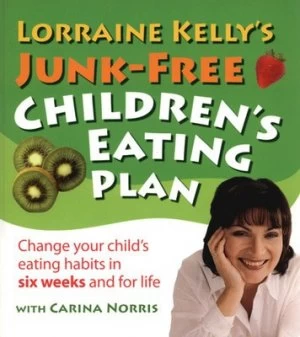 Image of Lorraine Kellys Junk-Free Childrens Eating Plan by Lorraine Kelly Book