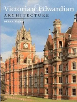 Image of Victorian and Edwardian Architecture by Derek Avery Hardback