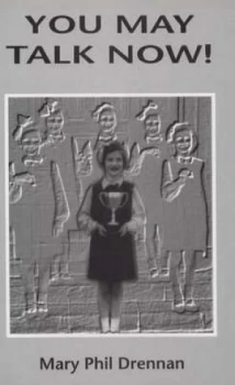 Image of You May Talk Now by Mary Phil Drennan Paperback