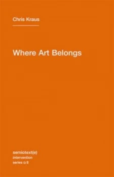 Image of Where art belongs by Chris Kraus