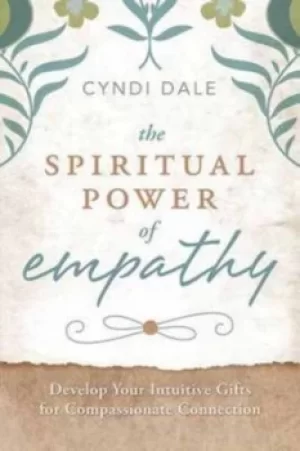 Image of The spiritual power of empathy by Cyndi Dale