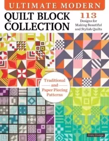 Image of Ultimate Modern Quilt Block Collection : 113 Designs for Making Beautiful and Stylish Quilts