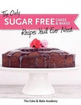 Image of The Only Sugar Free Cakes and Bakes Recipes Youll Ever Need by Alison Mcnicol Paperback