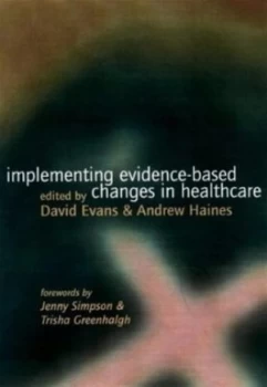 Image of Implementing Evidence-Based Changes in Healthcare by David Evans and Andrew Haines Book