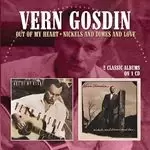 Image of Vern Gosdin - Out of My Heart/Nickels & Dimes & Love (Music CD)