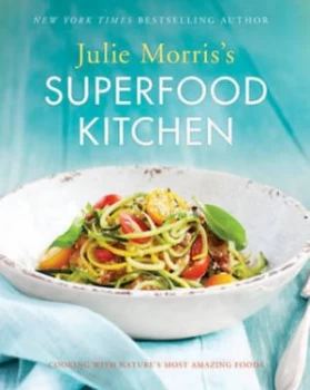 Image of Julie Morriss Superfood Kitchen by Julie Morris Paperback