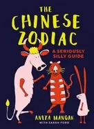 Image of The Chinese Zodiac : A seriously silly guide