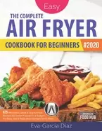 Image of complete air fryer cookbook for beginners 2020 625 affordable quick and eas