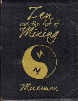 Image of Zen and the Art of Mixing by Mixerman Paperback