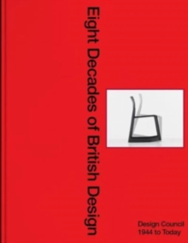 Image of Eight Decades of British Design : Design Council: 1944 to Today Hardback