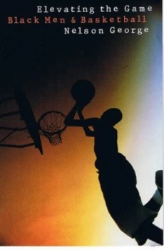 Image of Elevating the Game by Nelson George Paperback
