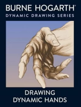 Image of Drawing Dynamic Hands by Burne Hogarth Paperback
