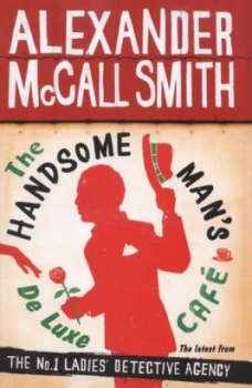 Image of The Handsome Mans De Luxe Caf by Alexander Mccall Smith Hardback
