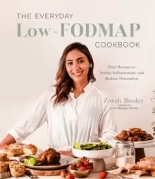 Image of The Everyday Low-FODMAP Diet Cookbook : Easy Recipes to Reduce Discomfort and Soothe Inflammation