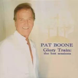 Image of Glory Train The Lost Sessions by Pat Boone CD Album