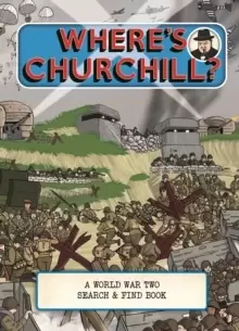 Image of Where's Churchill? A World War Two Search and Find Book