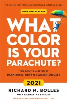 Image of What Colour Is Your Parachute? 2021 : Your Guide to a Lifetime of Meaningful Work and Career Success