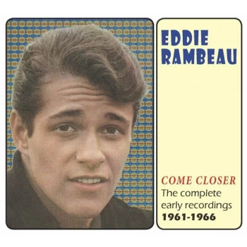 image of Eddie Rambeau - Come Closer The Complete Early Recordings 1961-1966 CD