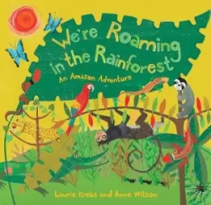 Image of We're Roaming in the Rainforest by Laurie Krebs