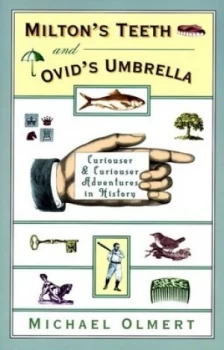 Image of Miltons Teeth and Ovids Umbrella by Michael Olmert Book