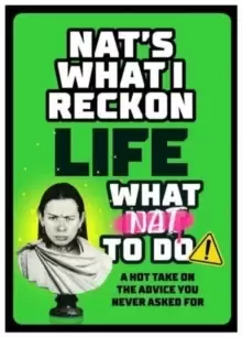 Image of Life: What Nat To Do : A Hot Take On the Advice You Never Asked For
