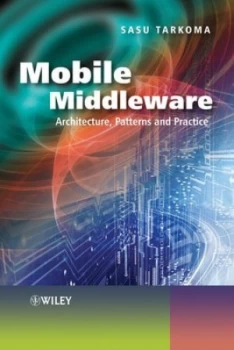 Image of Mobile Middleware by Sasu Tarkoma Hardback