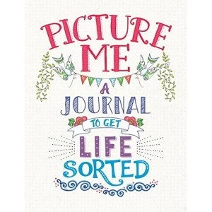 Image of Picture Me A Journal to Get Life Sorted Paperback / softback 2018