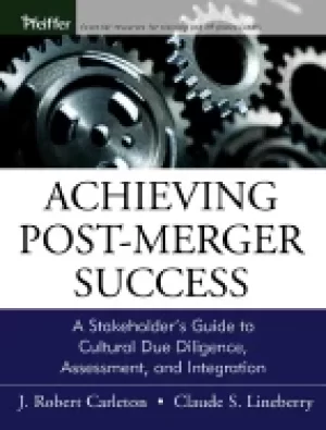 Image of achieving post merger success a stakeholders guide to cultural due diligenc