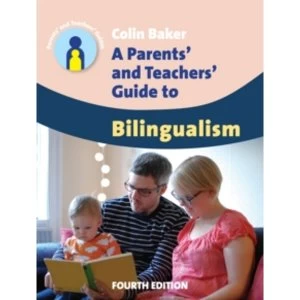 Image of A Parents' and Teachers' Guide to Bilingualism