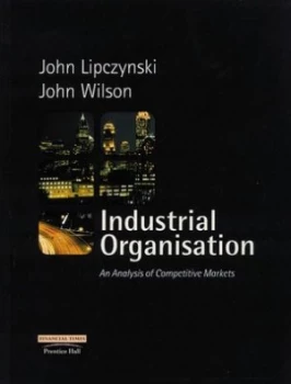 Image of Industrial Organisation by John Lipczynski Paperback