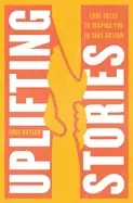 Image of uplifting stories true tales to inspire you to take action