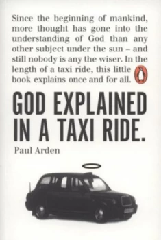 Image of God Explained in a Taxi Ride by Paul Arden Paperback