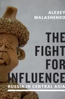 Image of Fight for Influence : Russia in Central Asia