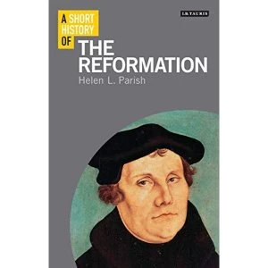 Image of A Short History of the Reformation by Dr. Helen Parish (Paperback, 2017)