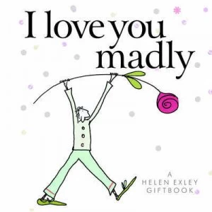 Image of I Love You Madly by Helen Exley and Liz Smith and Lyn Gardner Book