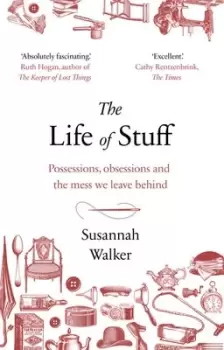 Image of The life of stuff by Susannah Walker