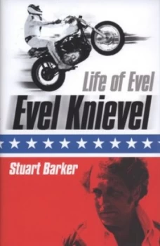 Image of Life of Evel by Stuart Barker Hardback