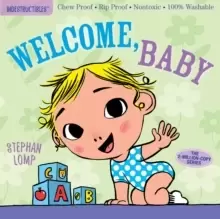 Image of Indestructibles: Welcome, Baby : Chew Proof * Rip Proof * Nontoxic * 100% Washable (Book for Babies, Newborn Books, Safe to Chew)