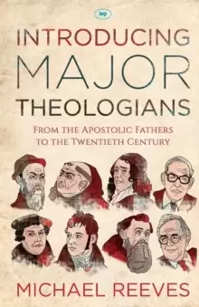 Image of Introducing Major Theologians : From The Apostolic Fathers To The Twentieth Century