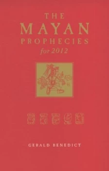 Image of The Mayan Prophecies for 2012 by Gerald Benedict Paperback
