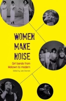 Image of Women Make Noise by Julia Downes Paperback