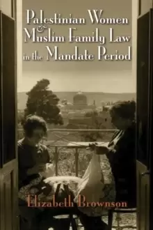 Image of Palestinian Women and Muslim Family Law in the Mandate Period