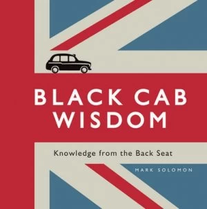 Image of Black Cab Wisdom by Mark Solomon Hardback
