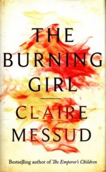 Image of The Burning Girl by Claire Messud Hardback