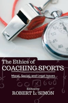 Image of The Ethics of Coaching SportsMoral Social and Legal Issues