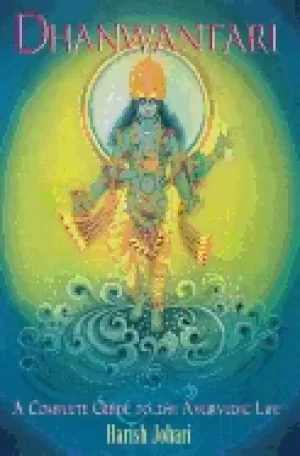 Image of dhanwantari a complete guide to the ayurvedic life