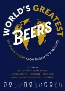 Image of World's Greatest Beers : 250 Unmissable Ales & Lagers Selected by a Team of Experts